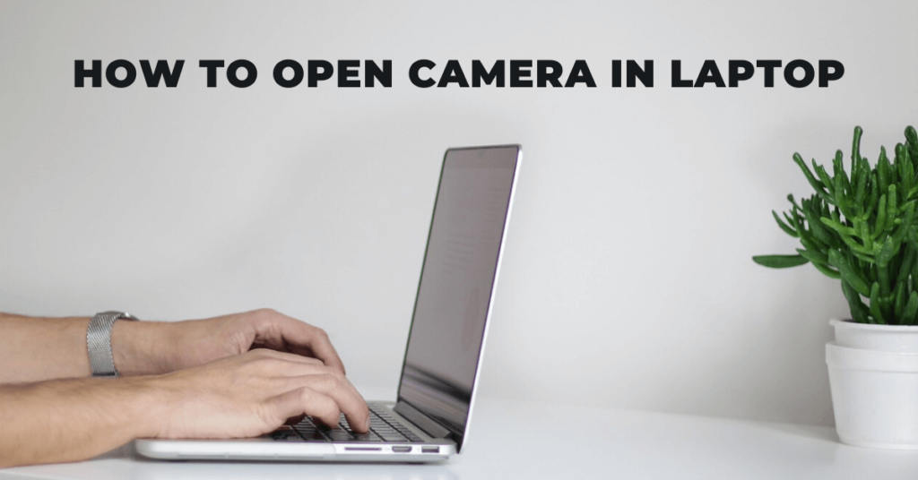 how-to-open-camera-in-laptop-mtech-store